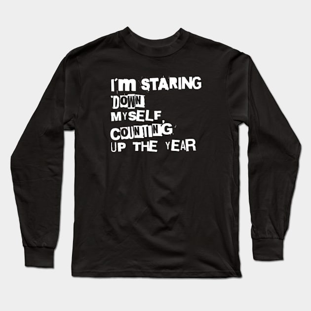 I´m staring down myself counting up the year (White letter) Long Sleeve T-Shirt by LEMEDRANO